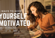 5 Ways To Keep Yourself Motivated Towards Your Blog