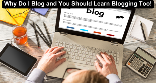 Why Do I Blog and You Should Learn Blogging Too